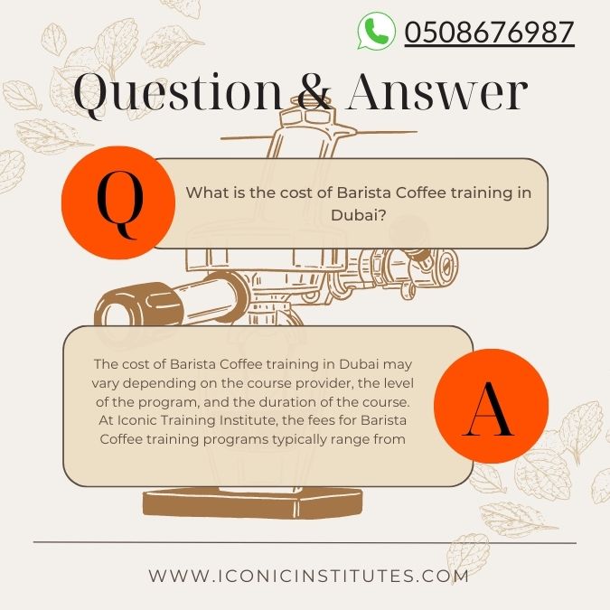 the cost of Barista Coffee training Course in Dubai - Iconic Training Institute